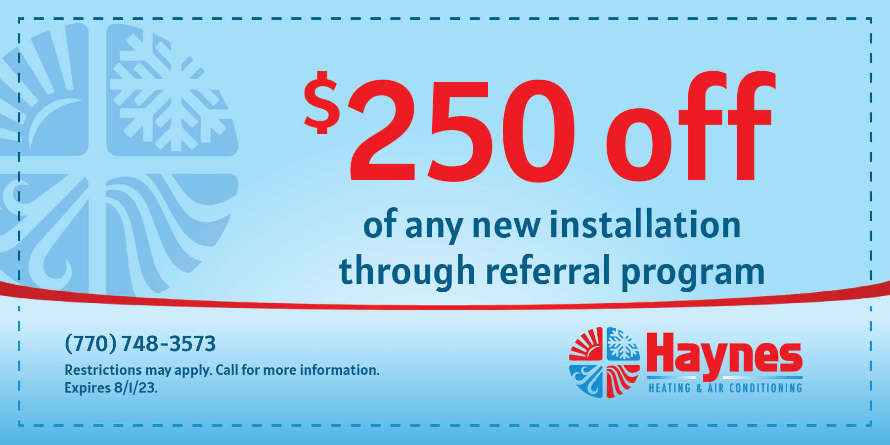 $250 off of any new installation through the referral program.